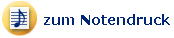 zum Notendruck zum Notendruck